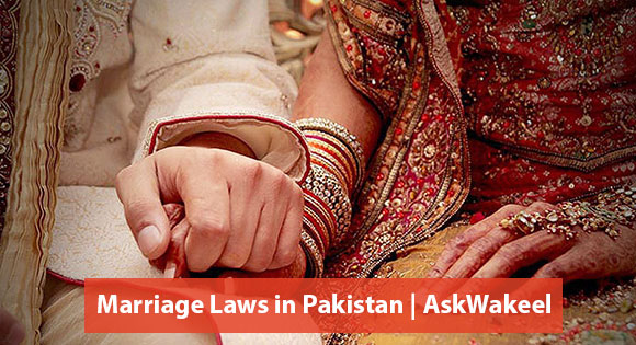 Marriage Laws in Pakistan | Muslim Family Laws